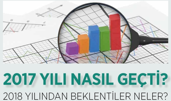 2017 Yılı Nasıl Geçti? 2018 Yılından Beklentiler Neler?